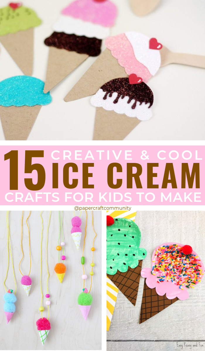15 Cool Ice Cream Crafts To Scream About, Summer Craft and activities for kids #kidscrafts #summercrafts #icecream #kidsactivities